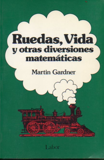 RUEDAS, VIDA Y OTRAS DIVERSIONES MATEMTICAS. 2e d.