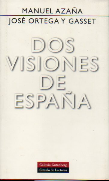 DOS VISIONES DE ESPAA. Discursos en las Cortes Constituyentes sobre el Estatuto de Catalua (1932). Prlogo de Jos Mara Ridao.