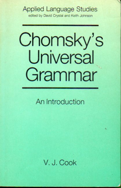 CHOMSKY"S UNIVERSAL GRAMMAR. An Introduction.