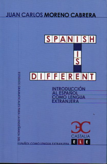 SPANISH IS DIFFERENT. Introduccin al espaol como Lengua Extranjera.
