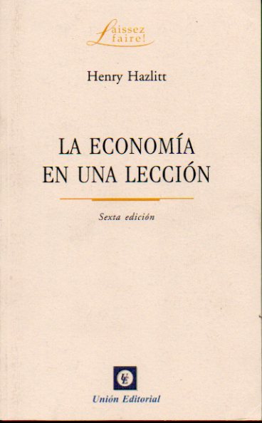 LA ECONOMA EN UNA LECCIN. 6 ed.