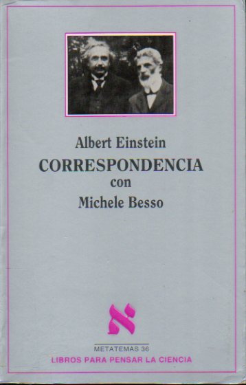 CORRESPONDENCIA CON MICHELE BESSO (1903-1955). Edicin, prlogo y notas de Pierre Speziali. 1 edicin espaola.