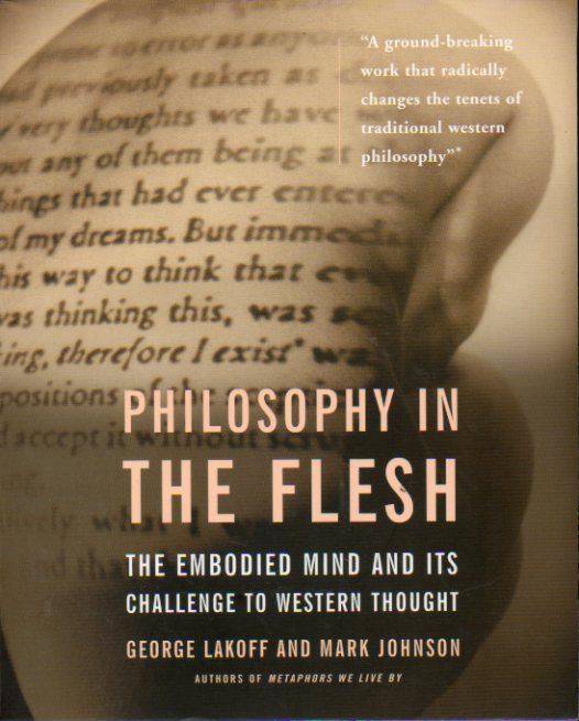 PHILOSOPHY IN THE FLESH. The embodied mind and its challlenge to western thought.