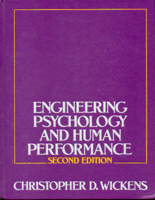 ENGINEERING PSYCHOLOGY AND HUMAN PERFORMANCE. Second Edition.