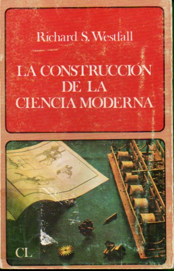 LA CONSTRUCCIN DE LA CIENCIA MODERNA. Mecanismos y Mecnica. 1 edicin espaola. Con sellos biblioteca.