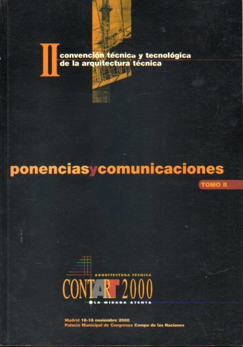 CONTART 2000. II CONVENCIN TCNICA Y TECNOLGICA DE LA ARQUITECTURA TCNICA. Ponencias y comunicaciones. Tomo II.Revestimientos. Instalaciones. Trata