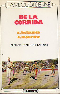 LA VIE QUOTIDIENNE DE LA CORRIDA. Prface de Auguste Lafront. Ilustrs. de Guy Menard.
