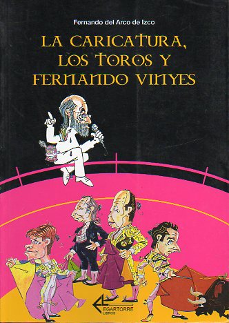 LA CARICATURA, LOS TOROS Y FERNANDO VINYES (ENSAYO).