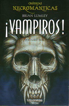CRNICAS NECROMNTICAS. Vol. 2. VAMPIROS! 3 reimpr.