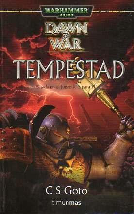 DAWN OF WAR. 3. TEMPESTAD. Basada en el juego RTS para PC.
