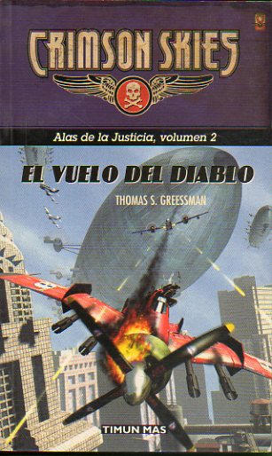 CRIMSON SKIES. ALAS DE LA JUSTICIA. Vol. 2. EL VUELO DEL DIABLO.