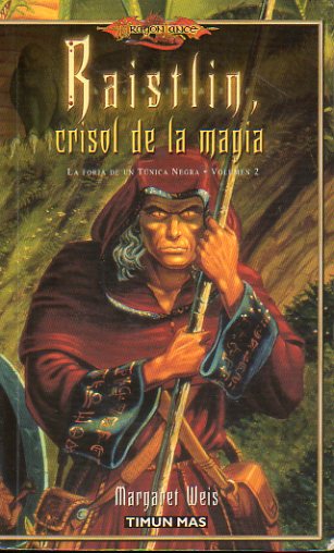 LA FORJA DE LA TNICA NEGRA. Vol. 2. RAISTLIN, CRISOL DE LA MAGIA.