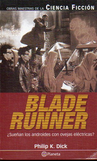 BLADE RUNNER (SUEAN LOS ANDROIDES CON OVEJAS ELCTRICAS?).