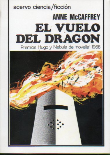 LOS CABALGADORES DE DRAGONES DE PERN. Premios Hugo y Nebula. Libro I. EL VUELO DEL DRAGN.