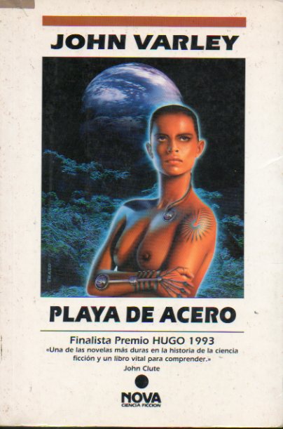 PLAYA DE ACERO. Finalista premio Hugo 1993. 1 edicin espaola. Ligeramente mareado.
