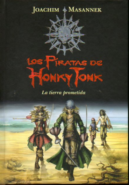 LOS PIRATAS DE HONKY TONK. La Tierra Prometida.