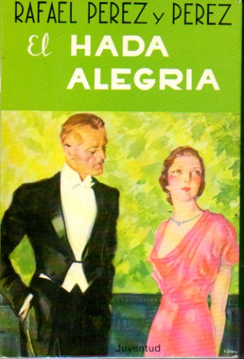 EL HADA ALEGRA. Novela. 13 ed.