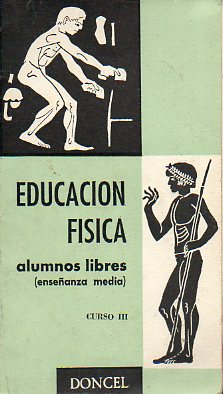 EDUCACIN FSICA. ALUMNOS LIBRES (ENSEANZA MEDIA). III. 6 ed.