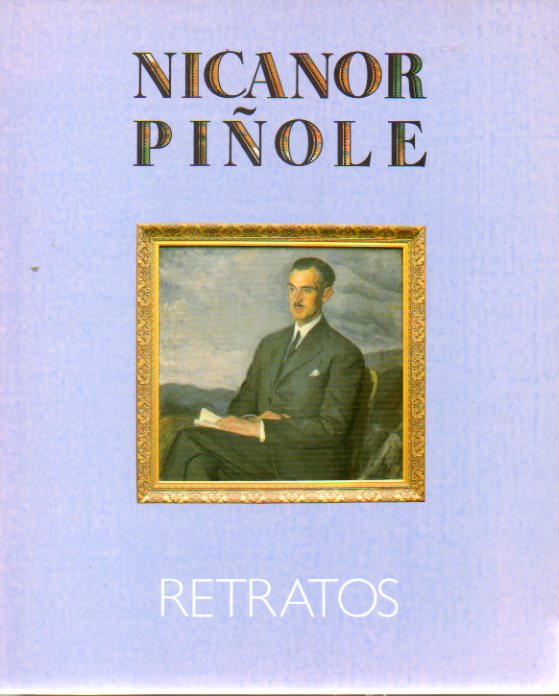 NICANOR PIOLE. RETRATOS (1899-1964). Catlogo de la Exposicin celebrada en el Museo Casa Jovellanos en Julio de 1988.