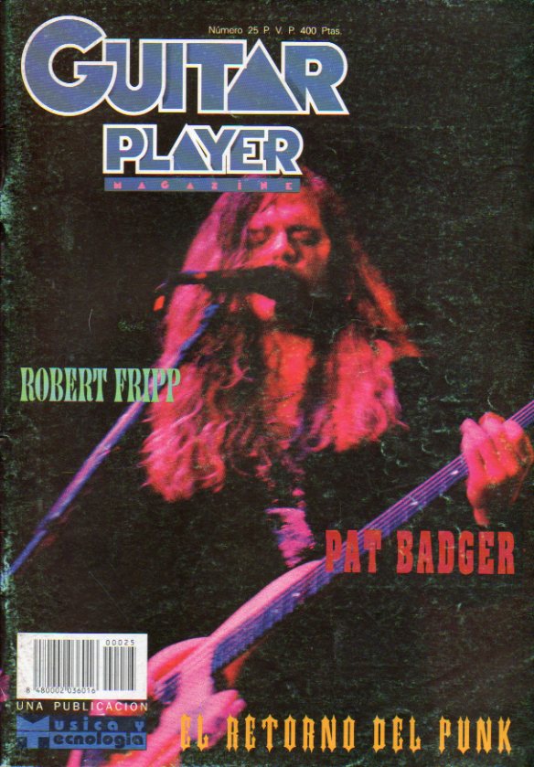 GUITAR PLAYER. Magazine. N 25. DOSSIER PUNK; Banco de pruebas: Korg A4; Pat Badger; Robert Fripp...