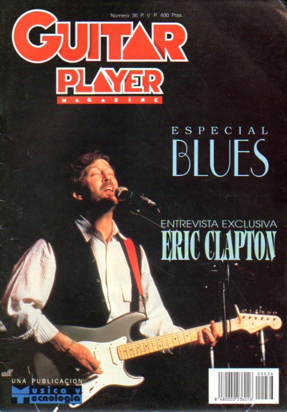 GUITAR PLAYER. Magazine. N 36. ESPECIAL BLUES: Blues y Metal, tierra y fuego; Entrvista con Eric Clapton; John Mayall; B. B. Kins; 15 Blue Ladies...