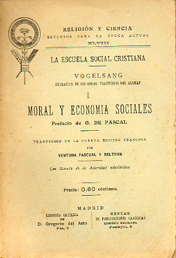 LA ESCUELA SOCIAL CRISTIANA. I. MORAL Y ECONOMA SOCIALES. Pref. G. de Pascal.