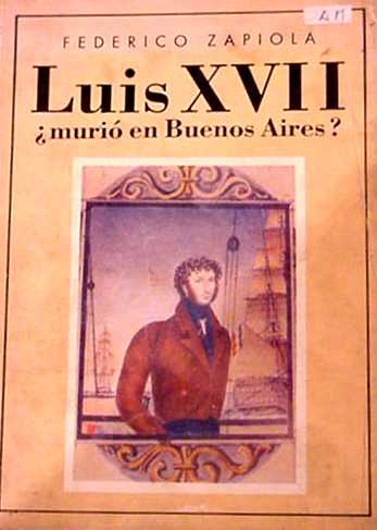 Luis XVII Muri en Buenos Aires?