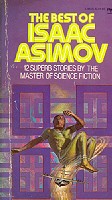 The best of Isaac Assimov - 12 Superb stories by the master of scince fiction