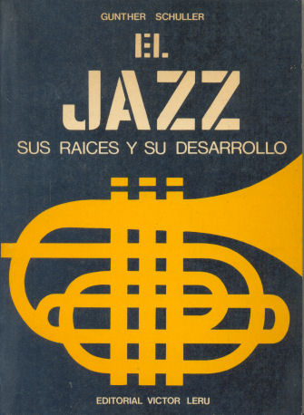 El jazz - Sus races y su desarrollo