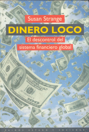 Dinero loco: el descontrol del sistema financiero global