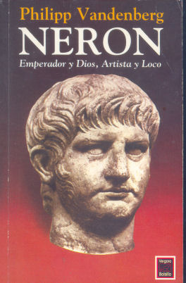 Neron: Emperador y Dios, Artista y Loco