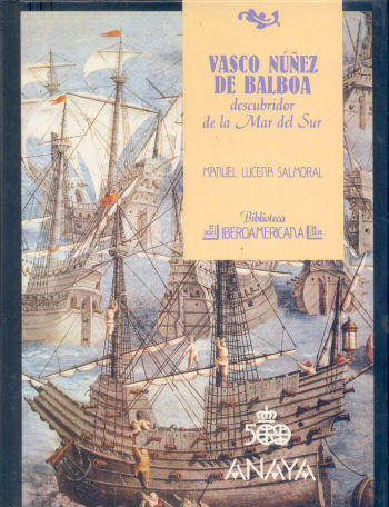 Vasco Nez de Balboa descubridor de la Mar del Sur