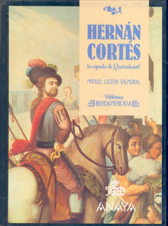 Hernán Cortés la espada de Quetzalcóatl