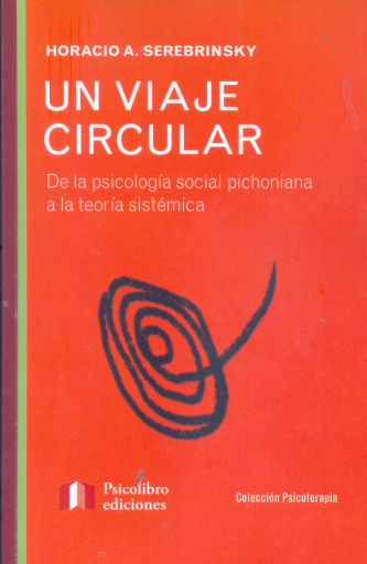 Un viaje circular: De la psicologa social pichoniana a la teoria sistemica