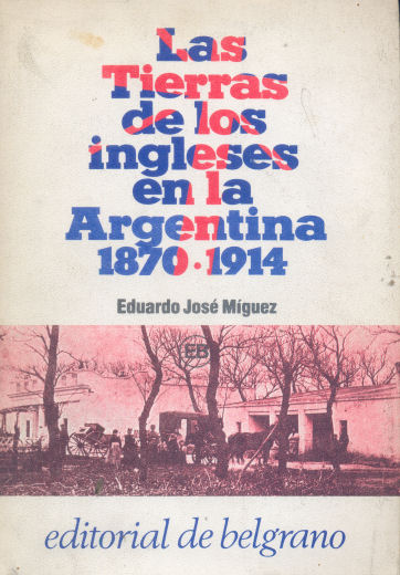 Las tierras de los ingleses en la Argentina 1870-1914