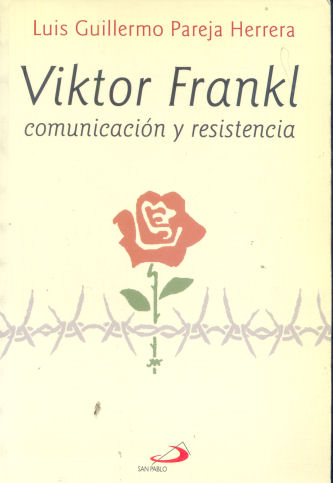 Viktor Frankl comunicacin y resistencia