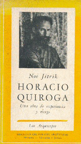 Horacio Quiroga: Una obra de experiencia y riesgo