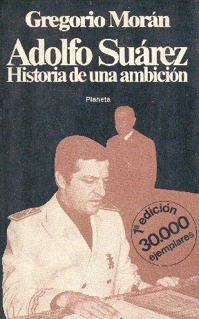 Adolfo Surez - Historia de una ambicin