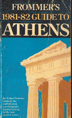 Frommer"s 1981-82 guide to Athens