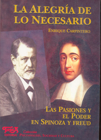 La alegra de lo necesario - Las pasiones y el poder en Spinoza y Freud