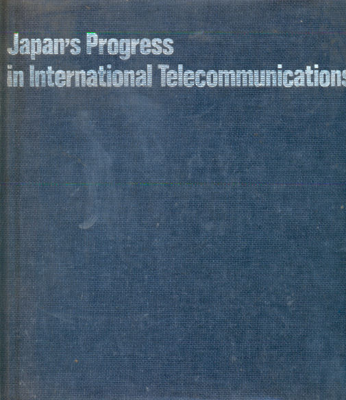 Japan"s Progress in International Telecommunications