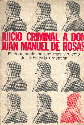 Juicio criminal a Don Juan Manuel De Rosas