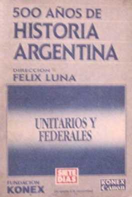 500 aos de historia - Argentina - Unitarios y federales