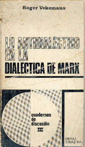Lo antidialectico en la dialectica de Marx
