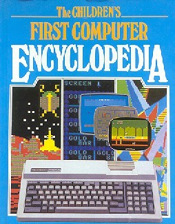 The childrens first computer encyclopedia