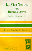 La vida teatral en Buenos Aires desde 1713 hasta 1896