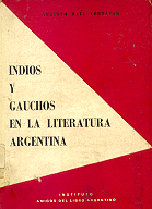 Indios y gauchos en la literatura argentina