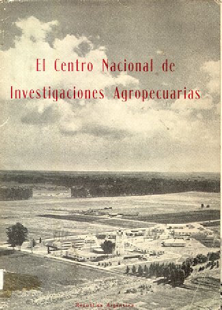 El centro nacional de investigaciones Agropecuarias
