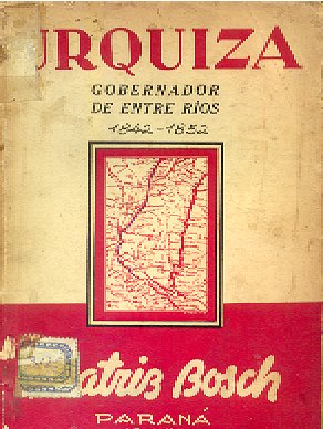 Urquiza gobernador de Entre Rios 1842 - 1852