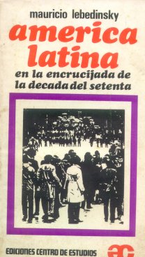 America Latina en la encrucijada de la decada del setenta